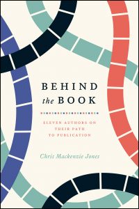 Behind the Book, by Chris Mackenzie Jones, cover