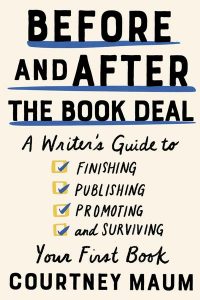 Book cover for Before and After the Book Deal, by Courtney Maum