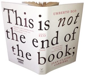 Book cover for This Is Not the End of the Book, by Umberto Eco and Jean-Claude Carrière