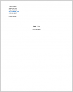 Typical title page for a book manuscript, with address, email, phone number, and word count in the upper-left corner and title and subtitle in the middle of the page. The title, in bold, is followed by a colon, with the subtitle in regular text below it.