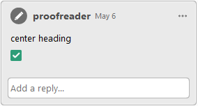 A comment in Adobe Acrobat Reader DC marked as completed (with a white check mark in a green box). The comment, “center heading,” is labeled “proofreader” and dated May 6.